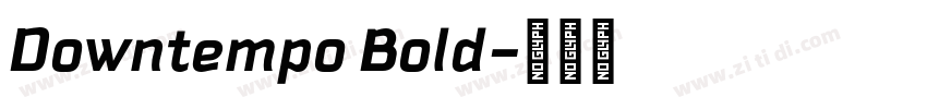 Downtempo Bold字体转换 Downtempo Bold字体转换